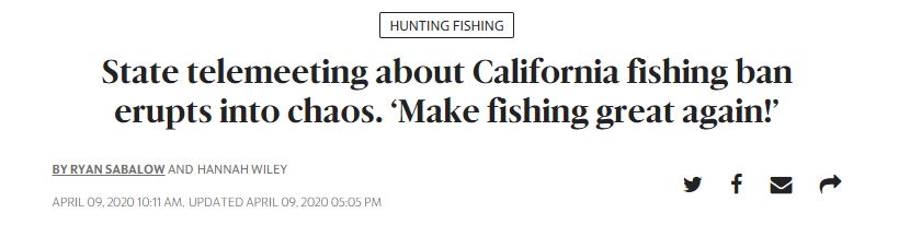 News headline reading "State telemeeting about California fishing ban erupts into chaos. 'Make fishing great again!'"